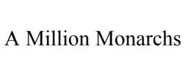 A MILLION MONARCHS trademark