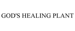 GOD'S HEALING PLANT trademark