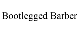 BOOTLEGGED BARBER trademark