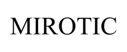 MIROTIC trademark