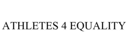 ATHLETES 4 EQUALITY trademark