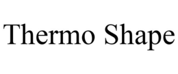 THERMO SHAPE trademark