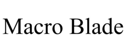 MACRO BLADE trademark