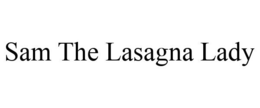 SAM THE LASAGNA LADY trademark