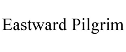 EASTWARD PILGRIM trademark