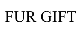 FUR GIFT trademark