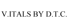 V.ITALS BY D.T.C. trademark