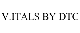 V.ITALS BY DTC trademark