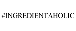 #INGREDIENTAHOLIC trademark