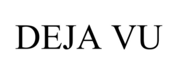 DEJA VU trademark