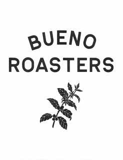 BUENO ROASTERS trademark