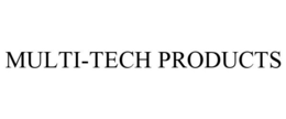 MULTI-TECH PRODUCTS trademark
