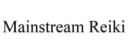 MAINSTREAM REIKI trademark