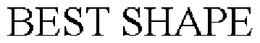 BEST SHAPE trademark