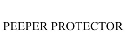 PEEPER PROTECTOR trademark