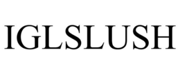 IGLSLUSH trademark