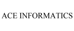 ACE INFORMATICS trademark