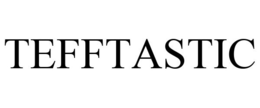 TEFFTASTIC trademark