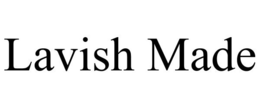 LAVISH MADE trademark