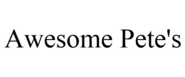 AWESOME PETE'S trademark