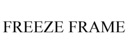 FREEZE FRAME trademark