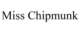 MISS CHIPMUNK trademark