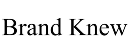 BRAND KNEW trademark