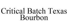 CRITICAL BATCH TEXAS BOURBON trademark