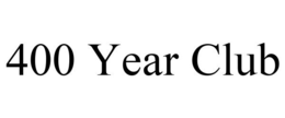 400 YEAR CLUB trademark