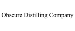 OBSCURE DISTILLING COMPANY trademark