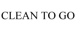 CLEAN TO GO trademark