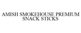 AMISH SMOKEHOUSE PREMIUM SNACK STICKS trademark