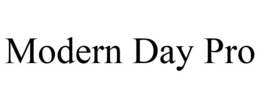 MODERN DAY PRO trademark