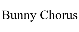 BUNNY CHORUS trademark