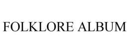 FOLKLORE ALBUM trademark