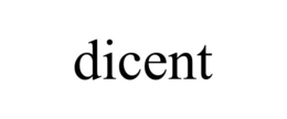 DICENT trademark
