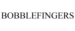 BOBBLEFINGERS trademark