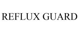 REFLUX GUARD trademark