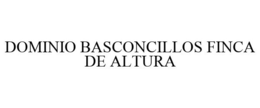 DOMINIO BASCONCILLOS FINCA DE ALTURA trademark