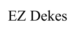 EZ DEKES trademark