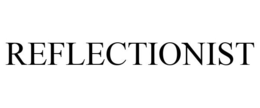 REFLECTIONIST trademark