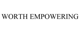 WORTH EMPOWERING trademark