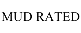MUD RATED trademark
