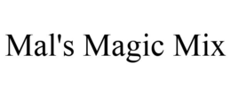 MAL'S MAGIC MIX trademark