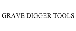 GRAVE DIGGER TOOLS trademark