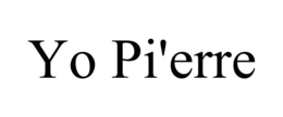 YO PI'ERRE trademark