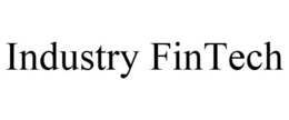 INDUSTRY FINTECH trademark