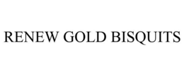 RENEW GOLD BISQUITS trademark