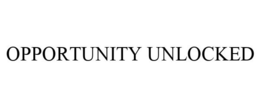 OPPORTUNITY UNLOCKED trademark