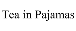 TEA IN PAJAMAS trademark